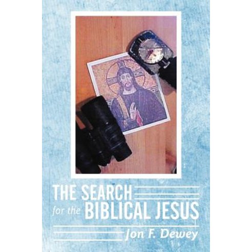 The Search for the Biblical Jesus Paperback, WestBow Press