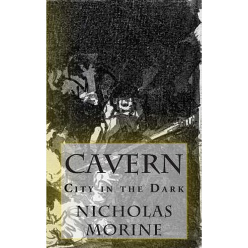 Cavern: City in the Dark Paperback, Problematic Press