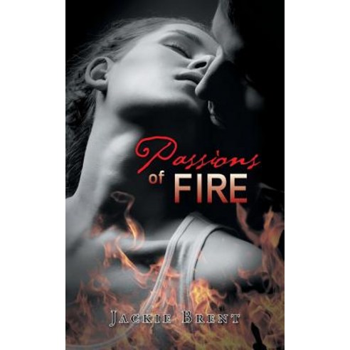 Passions of Fire Paperback, Authorhouse