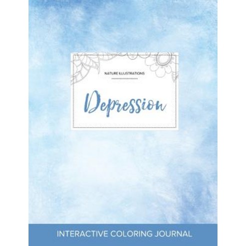 Adult Coloring Journal: Depression (Nature Illustrations Clear Skies) Paperback, Adult Coloring Journal Press