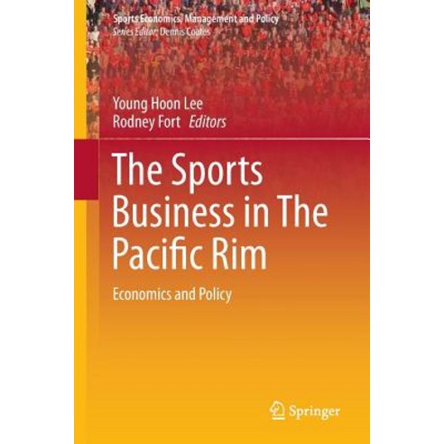 The Sports Business in the Pacific Rim: Economics and Policy Paperback, Springer