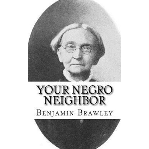 Your Negro Neighbor Paperback, Createspace Independent Publishing Platform