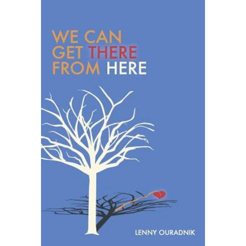 We Can Get There from Here Paperback, Createspace Independent Publishing Platform