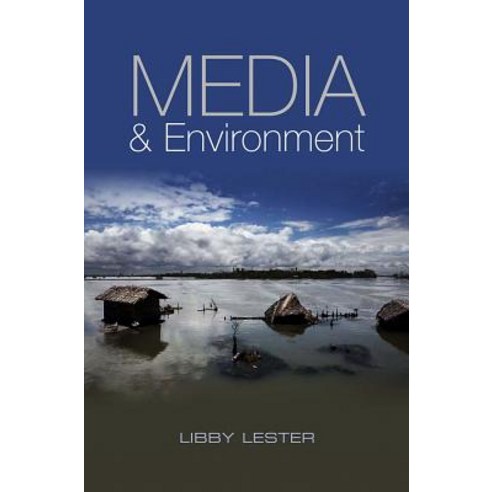 Media and Environment: Conflict Politics and the News Paperback, Polity Press