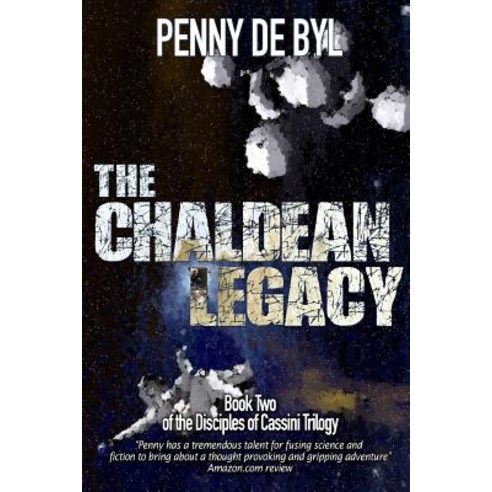 The Chaldean Legacy: Book Two of the Disciples of Cassini Trilogy Paperback, Createspace