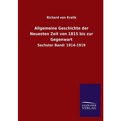 Allgemeine Geschichte Der Neuesten Zeit Von 1815 Bis Zur Gegenwart Paperback, Salzwasser-Verlag Gmbh