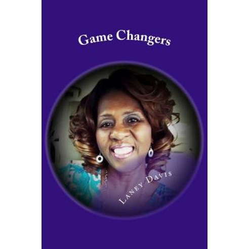 Game Changers Paperback, Createspace Independent Publishing Platform