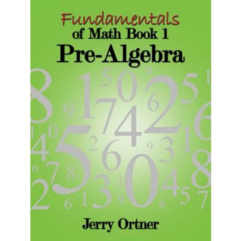 Fundamentals of Math Book 1: Pre-Algebra Paperback, Authorhouse