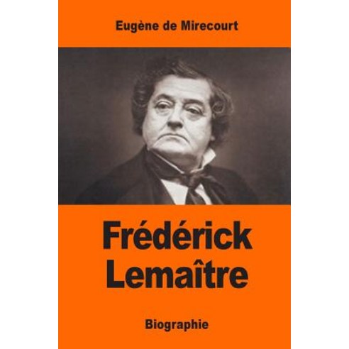 Frederick Lemaitre Paperback, Createspace Independent Publishing Platform