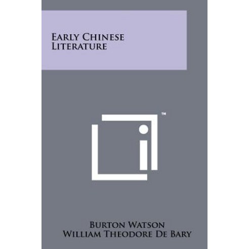 Early Chinese Literature Paperback, Literary Licensing, LLC