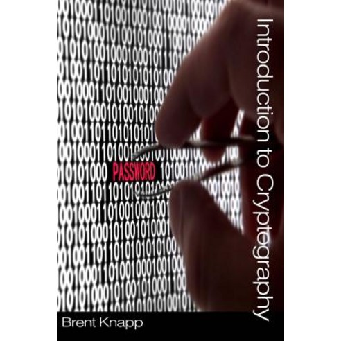 Introduction to Cryptography Paperback, Createspace Independent Publishing Platform