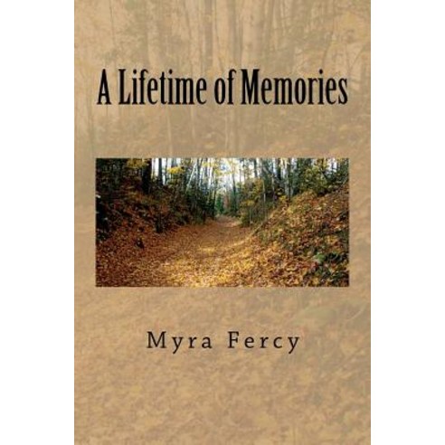 A Lifetime of Memories Paperback, Createspace Independent Publishing Platform
