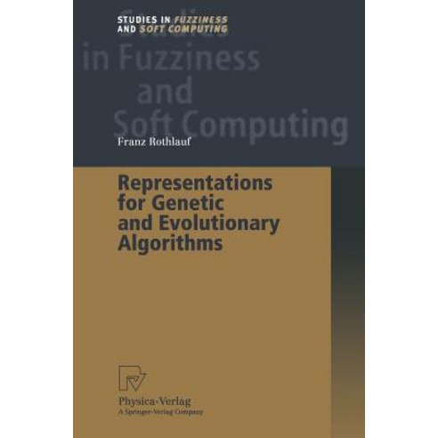 Representations for Genetic and Evolutionary Algorithms Paperback, Physica-Verlag