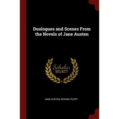 Duologues and Scenes from the Novels of Jane Austen Paperback, Andesite Press