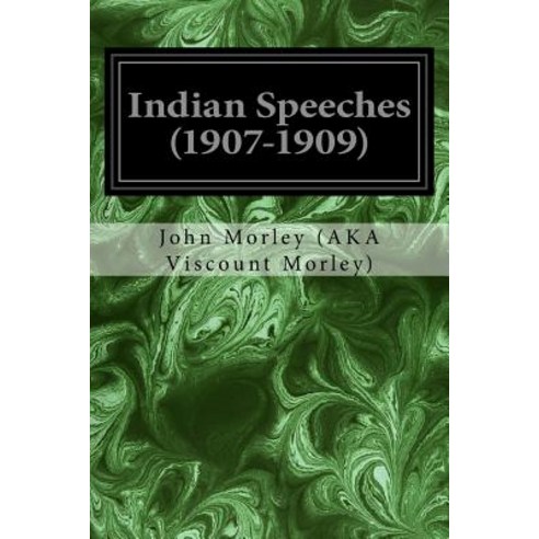 Indian Speeches (1907-1909) Paperback, Createspace Independent Publishing Platform