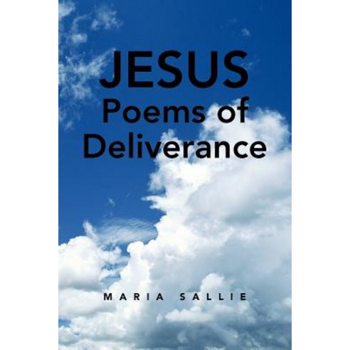 Jesus Poems of Deliverance Paperback, Xlibris