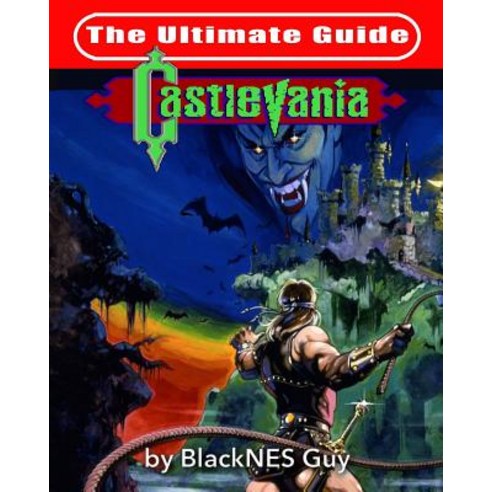 NES Classic: The Ultimate Guide to Castlevania Paperback, Blacknes Guy Books