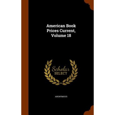 American Book Prices Current Volume 18 Hardcover, Arkose Press