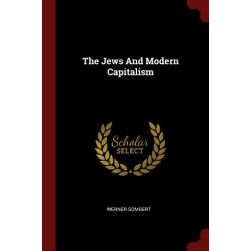 The Jews and Modern Capitalism Paperback, Andesite Press