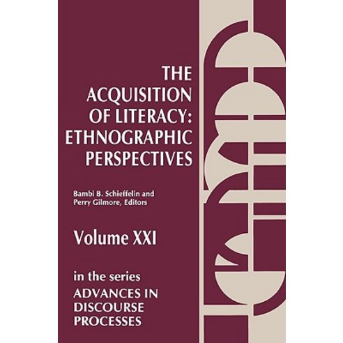 The Acquisition of Literacy: Ethnographic Perspectives Paperback, Ablex Publishing Corporation