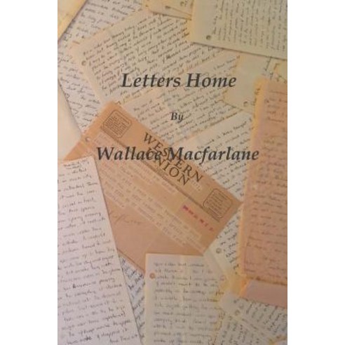 Letters Home Paperback, Createspace Independent Publishing Platform