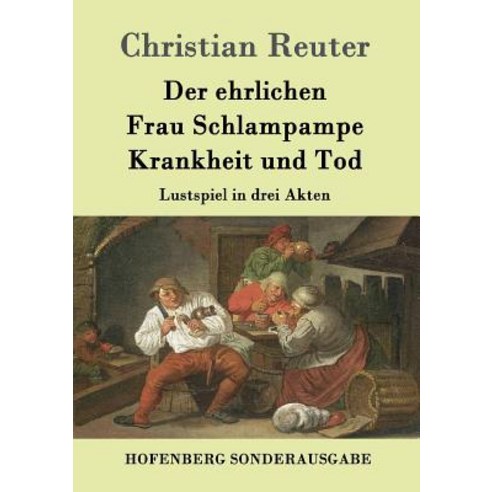 Der Ehrlichen Frau Schlampampe Krankheit Und Tod Paperback, Hofenberg