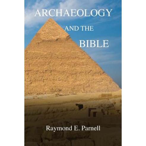 Archaeology and the Bible Paperback, Woodsong (Formally Prince of Peace Publishers
