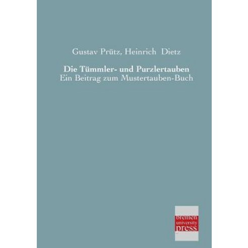 Die Tummler- Und Purzlertauben Paperback, Bremen University Press
