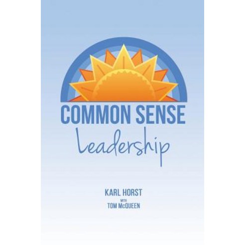 Common Sense Leadership Paperback, Xulon Press