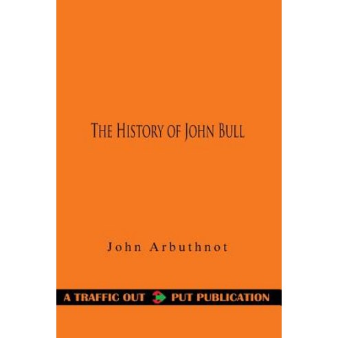 The History of John Bull Paperback, Createspace Independent Publishing Platform