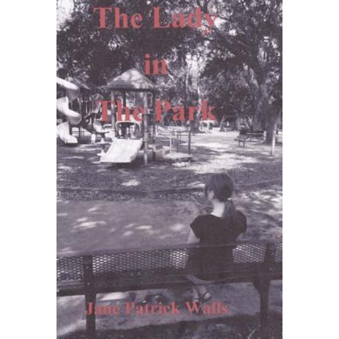 The Lady in the Park Paperback, Createspace Independent Publishing Platform