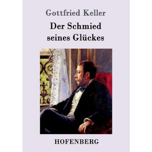 Der Schmied Seines Gluckes Paperback, Hofenberg