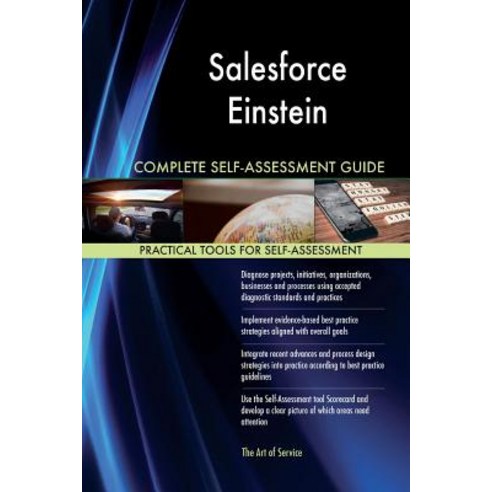 Salesforce Einstein Complete Self-Assessment Guide Paperback, Createspace Independent Publishing Platform
