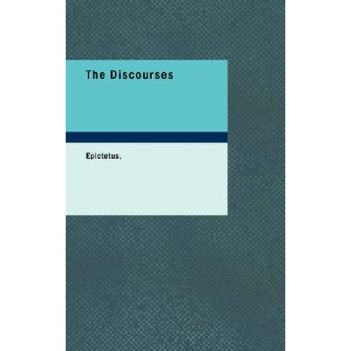 The Discourses Paperback, BiblioLife