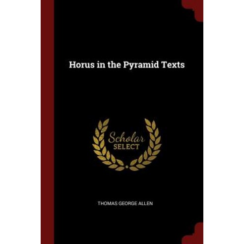 Horus in the Pyramid Texts Paperback, Andesite Press