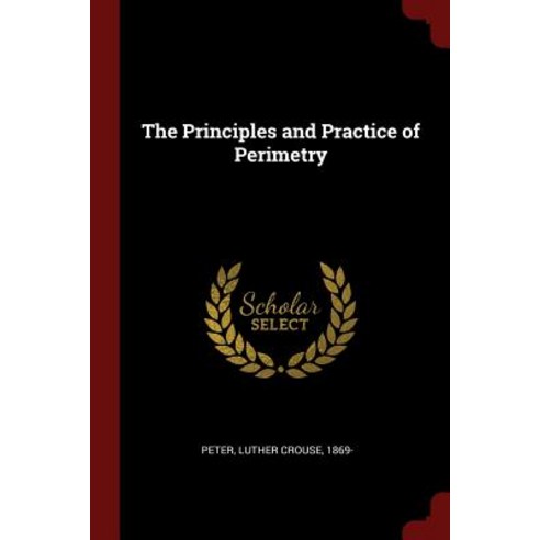The Principles and Practice of Perimetry Paperback, Andesite Press
