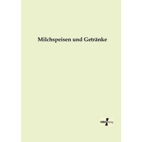 Milchspeisen Und Getranke Paperback, Vero Verlag