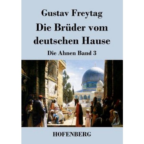 Die Bruder Vom Deutschen Hause Paperback, Hofenberg
