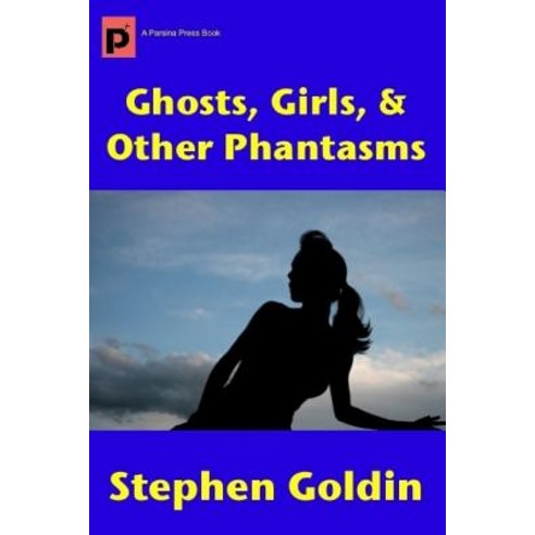 Ghosts Girls & Other Phantasms Paperback, Createspace Independent Publishing Platform