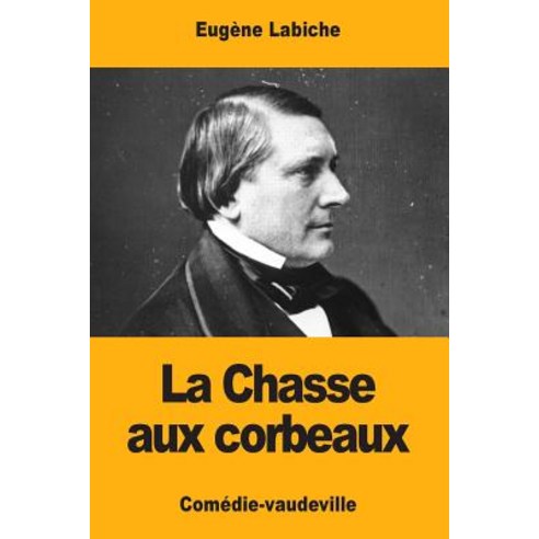 La Chasse Aux Corbeaux Paperback, Createspace Independent Publishing Platform