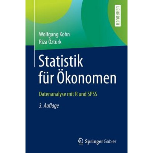 Statistik Fur Okonomen: Datenanalyse Mit R Und SPSS Paperback, Springer Gabler