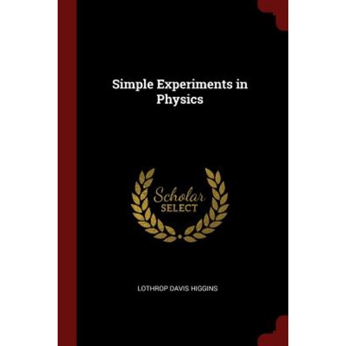 Simple Experiments in Physics Paperback, Andesite Press
