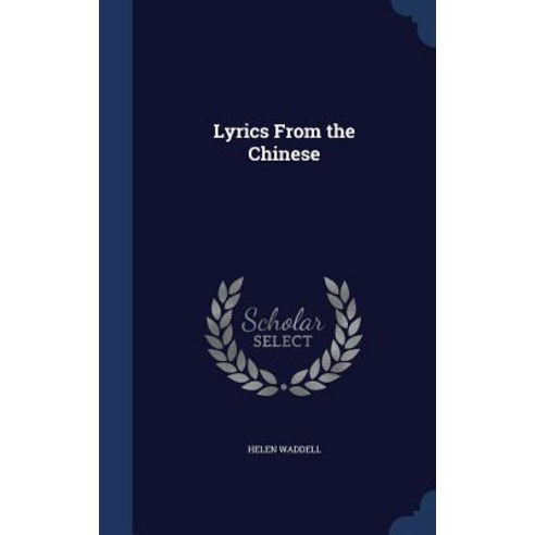 Lyrics from the Chinese Hardcover, Sagwan Press