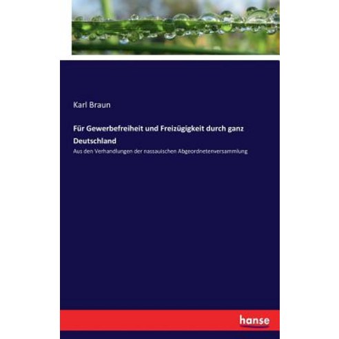 Fur Gewerbefreiheit Und Freizugigkeit Durch Ganz Deutschland Paperback, Hansebooks
