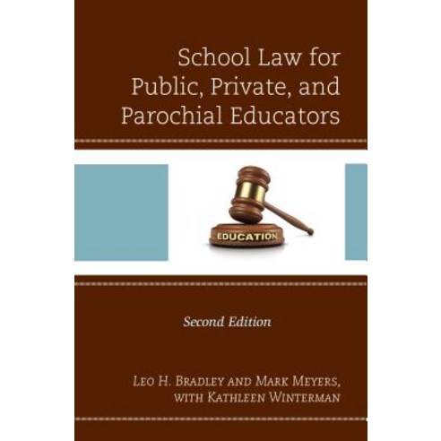 School Law for Public Private and Parochial Educators Hardcover, Rowman & Littlefield Publishers