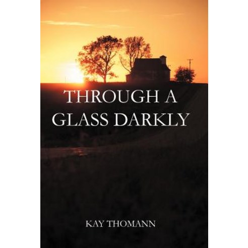 Through a Glass Darkly Hardcover, WestBow Press