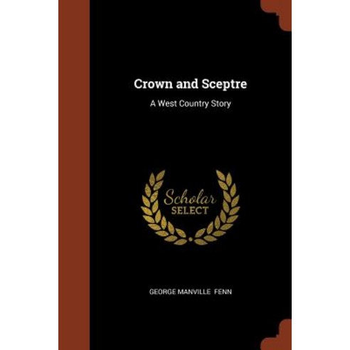 Crown and Sceptre: A West Country Story Paperback, Pinnacle Press