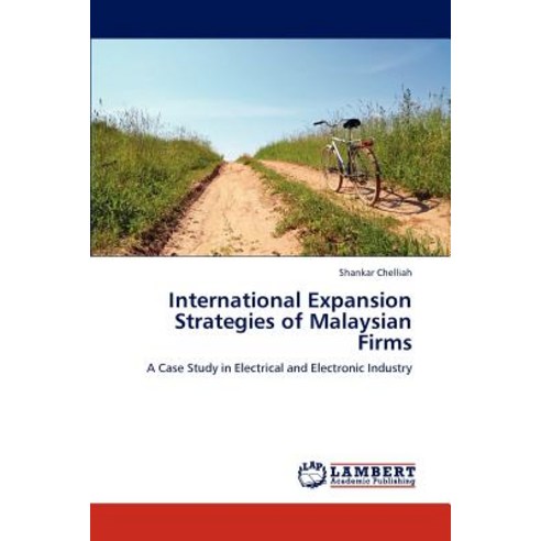 International Expansion Strategies of Malaysian Firms Paperback, LAP Lambert Academic Publishing