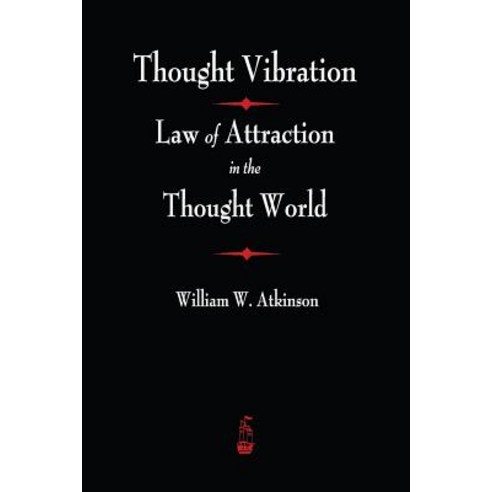 Thought Vibration: The Law of Attraction in the Thought World Paperback, Merchant Books