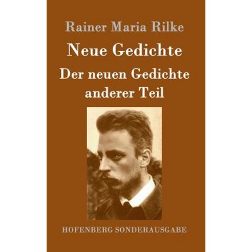 Neue Gedichte / Der Neuen Gedichte Anderer Teil Hardcover, Hofenberg
